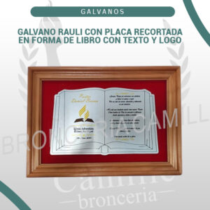 GALVANO RAULI CON PLACA RECORTADA EN FORMA DE LIBRO CON TEXTO Y LOGO