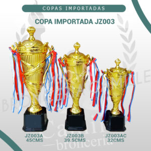 Copa Importada JZ003 <br>Desde 32cms Hasta 45cms