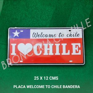 Placa Welcome To Chile Bandera