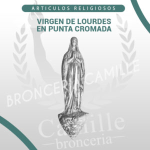 VIRGEN DE LOURDES EN PUNTA CROMADA