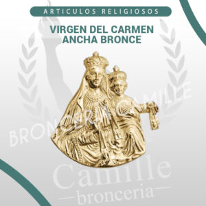VIRGEN DEL CARMEN ANCHA BRONCE