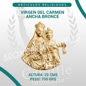 VIRGEN DEL CARMEN ANCHA BRONCE