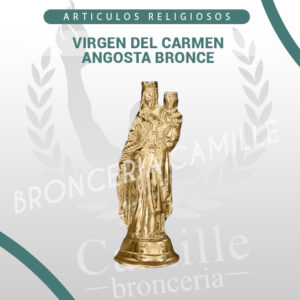 VIRGEN DEL CARMEN ANGOSTA BRONCE