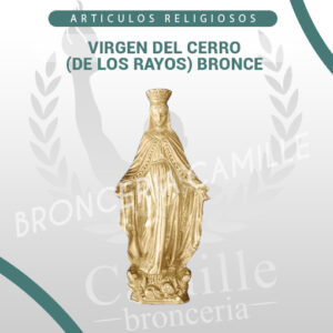 VIRGEN DEL CERRO (DE LOS RAYOS) BRONCE